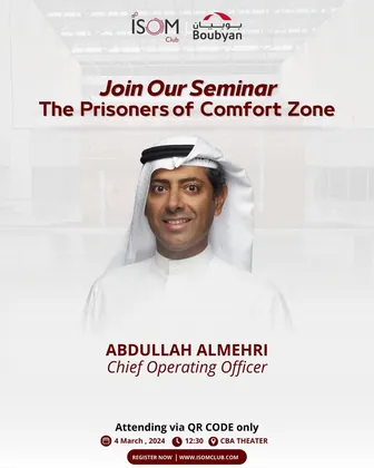 Seminar: the prisoners of the comfort zone, with Abdullah Almehri of Boubyan Bank